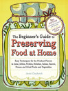 Cover image for The Beginner's Guide to Preserving Food at Home